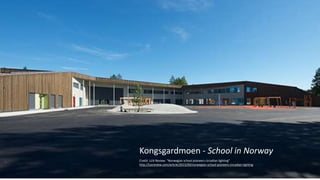 Kongsgardmoen - School in Norway
Credit: LUX Review. “Norwegian school pioneers circadian lighting”
http://luxreview.com/article/2015/09/norwegian-school-pioneers-circadian-lighting
 