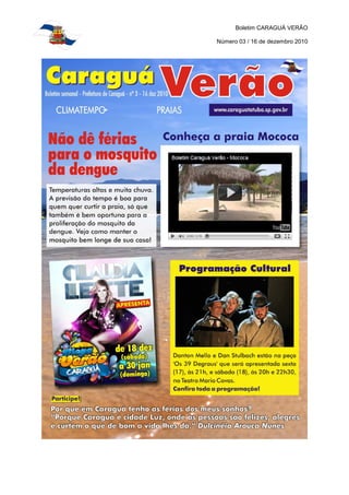 Boletim CARAGUÁ VERÃO

Número 03 / 16 de dezembro 2010
 