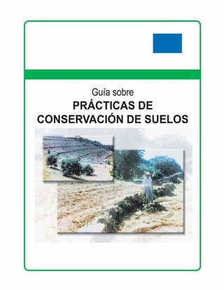Guía sobre
PRÁCTICAS DE
CONSERVACIÓN DE SUELOS
 