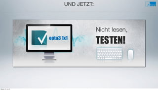 UND JETZT:
Mittwoch, 12. Juni 13
 