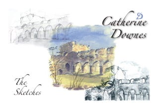 Catherine
Downes
The
Sketches
 