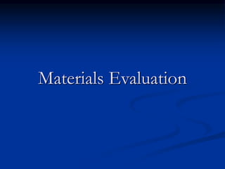 Materials Evaluation
 