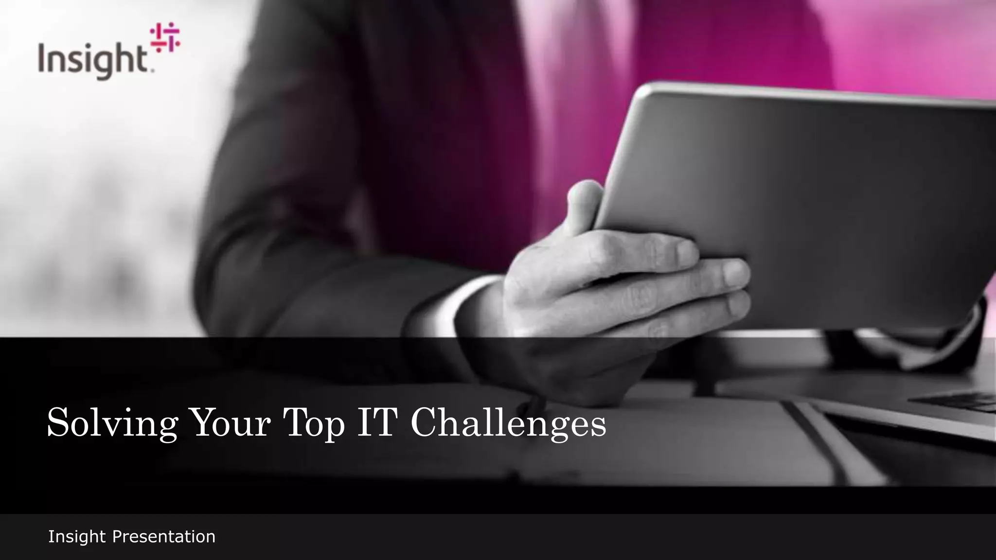 Solving Your Top IT Challenges | PPT