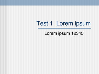 Test 1 Lorem ipsum Lorem ipsum 12345 