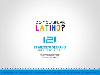 Do you Speak Latino? by 121
