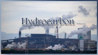 Hydrocarbon Pollution
 
