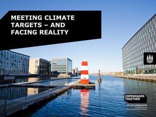 MEETING CLIMATE
TARGETS – AND
FACING REALITY
 