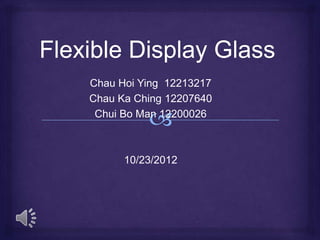Chau Hoi Ying 12213217
Chau Ka Ching 12207640
 Chui Bo Man 12200026



      10/23/2012
 