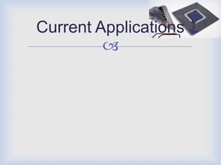 Current Applications
         
 