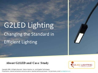 G2LED Lighting Changing the Standard in Efficient Lighting   About G2LED and Case Study 