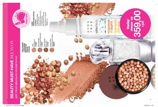 10 11
BEAUTYMUST-HAVEВІДAVON
ДЛЯТВОЄЇІДЕАЛЬНОЇКОСМЕТИЧКИ
*КОДНАБОРУ
ЗБАЖАНИМ
ВІДТІНКОМ
РУМ’ЯН-
КУЛЬОК:
Набiр*
лишеза
359,00грн
КРАЩІЦІНИ
DeepBronze
Бронзові
71744*
Cool
Нейтральні
71520*
SunsetGlow
Сяючийрум’янець
72646*
BronzeBright
Інтенсивно-бронзові
71972*
Унаборі:
•Парфумнавода
Amour(30мл)
•Рум’яна-кульки(22г)
•Спрей-вуаль
дляобличчя(100мл)
Повнавартістьнабору:
790,00грн
НАБІР
«НЕВАГОМАВУАЛЬ»
201912_EE_11_0053.indd All Pages 22/05/2019 11:46
 