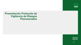 Asociación
Chilena de
Seguridad
2023
Presentación Protocolo de
Vigilancia de Riesgos
Psicosociales
 