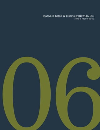 starwood hotels & resorts worldwide, inc.
                         annual report 2006
 