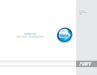 Summary
                      Annual Report
                      2006




     FISERV 2.0
THE NEXT GENERATION
 