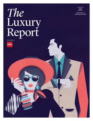 Compiled by
ANA
SANTI
Illustrations by
NATHALIE LEES
The
Luxury
ReportSPONSORED BY
 