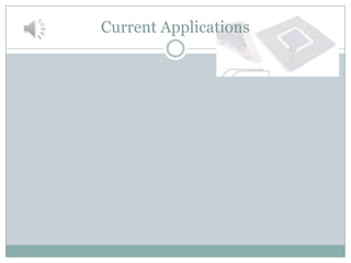 Current Applications
 