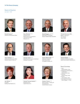 26 The Clorox Company



Board of Directors
(as of Sept. 1, 2008)




                                     Gary Michael
Donald Knauss (3)                                                              Daniel Boggan, Jr. (3, 4, 5)               Richard Carmona, M.D.,
                                                          (1, 3, 5)

                                     Presiding Director
Chairman & Chief Executive Officer                                             Retired Senior Vice President              M.P.H., F.A.C.S. (4)
                                     Retired Chairman of the Board &           National Collegiate Athletic Association   Vice Chairman
                                     Chief Executive Officer
                                                                                                                          Canyon Ranch
                                     Albertson’s, Inc.




Tully Friedman (2, 3, 4)                                                       Robert Matschullat                         Edward Mueller (1, 3)
                                                                                                               (2, 4)
                                     George Harad (2, 3, 4)
Chairman & Chief Executive Officer                                             Retired Vice Chairman &                    Chairman & Chief Executive Officer
                                     Retired Executive Chairman of the Board
Friedman Fleischer & Lowe, LLC                                                 Chief Financial Officer                    Qwest Communications International Inc.
                                     OfficeMax Incorporated
                                                                               The Seagram Company, Ltd.




                                                                                                                          Board Committees
                                                                                                                          1 Audit
                                                                                                                            (Edward Mueller, Chair)
                                                                                                                          2 Management Development &
                                                                                                                            Compensation
                                                                                                                            (George Harad, Chair)
                                                                                                                          3 Executive
                                                                                                                            (Donald Knauss, Chair)
                                                                                                                          4 Finance
                                                                                                                            (Tully Friedman, Chair)
                                                                                                                          5 Nominating & Governance
                                                                                                                            (Daniel Boggan, Jr., Chair)
Jan Murley                           Pamela Thomas-Graham (1)                  Carolyn Ticknor
                (1, 5)                                                                                (2, 5)

Consultant                           Managing Director                         Retired President – Imaging and
Kohlberg Kravis Roberts & Co.        Angelo Gordon & Co.                       Printing Business
                                                                               Hewlett-Packard Company
 