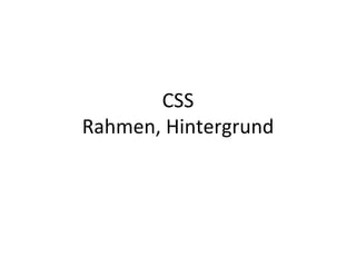 CSS Rahmen, Hintergrund 
