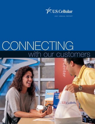 2001 ANNUAL REPORT




CONNECTING
   with our customers
 