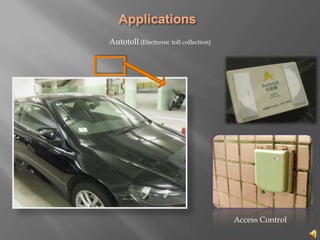 Autotoll (Electronic toll collection)




                                        Access Control
 