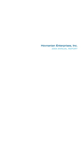 Hovnanian Enterprises, Inc.
       2004 ANNUAL REPORT
 