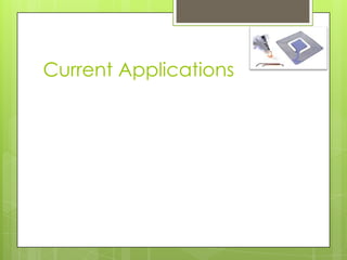 Current Applications
 