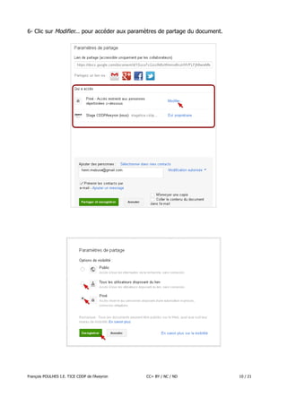 6- Clic sur Modifier... pour accéder aux paramètres de partage du document.

François POULHES I.E. TICE CDDP de l'Aveyron

CC= BY / NC / ND

10 / 21

 