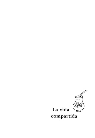 La v i d a
c o m p a r t i d a
 