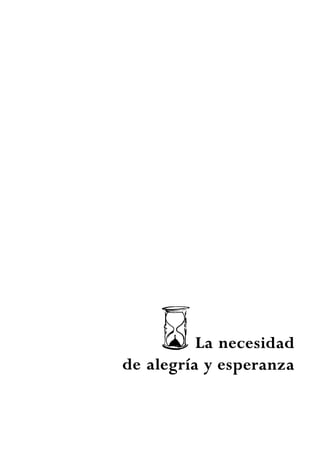 La n e c e s i d a d
d e a l e g r í a y e s p e r a n z a
 