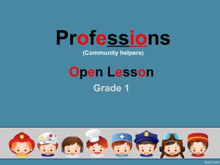 Professions
(Community helpers)
Open Lesson
Grade 1
 