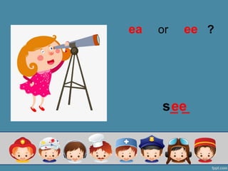 ees_ _
ea or ee ?
 