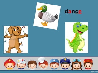 dance
 