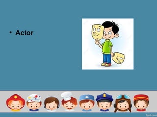 ? Actor
 
