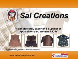 Sai Creations “ Manufacturer, Exporter & Supplier of  Apparel for Men, Women & Kids” 