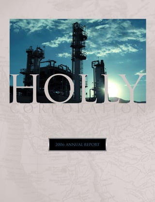 HOLLY
CORPORATION

   2006 ANNUAL REPORT
 