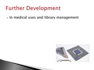    In medical uses and library management
 