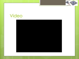 Video
 