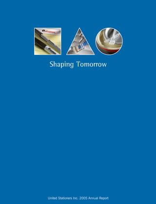 Shaping Tomorrow




United Stationers Inc. 2005 Annual Report
 