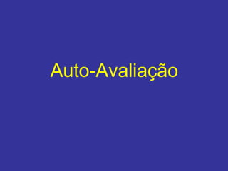 Auto-Avaliação

 
