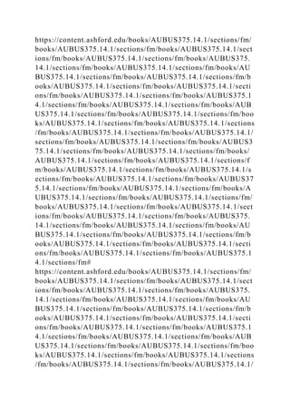 https://content.ashford.edu/books/AUBUS375.14.1/sections/fm/
books/AUBUS375.14.1/sections/fm/books/AUBUS375.14.1/sect
ions/fm/books/AUBUS375.14.1/sections/fm/books/AUBUS375.
14.1/sections/fm/books/AUBUS375.14.1/sections/fm/books/AU
BUS375.14.1/sections/fm/books/AUBUS375.14.1/sections/fm/b
ooks/AUBUS375.14.1/sections/fm/books/AUBUS375.14.1/secti
ons/fm/books/AUBUS375.14.1/sections/fm/books/AUBUS375.1
4.1/sections/fm/books/AUBUS375.14.1/sections/fm/books/AUB
US375.14.1/sections/fm/books/AUBUS375.14.1/sections/fm/boo
ks/AUBUS375.14.1/sections/fm/books/AUBUS375.14.1/sections
/fm/books/AUBUS375.14.1/sections/fm/books/AUBUS375.14.1/
sections/fm/books/AUBUS375.14.1/sections/fm/books/AUBUS3
75.14.1/sections/fm/books/AUBUS375.14.1/sections/fm/books/
AUBUS375.14.1/sections/fm/books/AUBUS375.14.1/sections/f
m/books/AUBUS375.14.1/sections/fm/books/AUBUS375.14.1/s
ections/fm/books/AUBUS375.14.1/sections/fm/books/AUBUS37
5.14.1/sections/fm/books/AUBUS375.14.1/sections/fm/books/A
UBUS375.14.1/sections/fm/books/AUBUS375.14.1/sections/fm/
books/AUBUS375.14.1/sections/fm/books/AUBUS375.14.1/sect
ions/fm/books/AUBUS375.14.1/sections/fm/books/AUBUS375.
14.1/sections/fm/books/AUBUS375.14.1/sections/fm/books/AU
BUS375.14.1/sections/fm/books/AUBUS375.14.1/sections/fm/b
ooks/AUBUS375.14.1/sections/fm/books/AUBUS375.14.1/secti
ons/fm/books/AUBUS375.14.1/sections/fm/books/AUBUS375.1
4.1/sections/fm#
https://content.ashford.edu/books/AUBUS375.14.1/sections/fm/
books/AUBUS375.14.1/sections/fm/books/AUBUS375.14.1/sect
ions/fm/books/AUBUS375.14.1/sections/fm/books/AUBUS375.
14.1/sections/fm/books/AUBUS375.14.1/sections/fm/books/AU
BUS375.14.1/sections/fm/books/AUBUS375.14.1/sections/fm/b
ooks/AUBUS375.14.1/sections/fm/books/AUBUS375.14.1/secti
ons/fm/books/AUBUS375.14.1/sections/fm/books/AUBUS375.1
4.1/sections/fm/books/AUBUS375.14.1/sections/fm/books/AUB
US375.14.1/sections/fm/books/AUBUS375.14.1/sections/fm/boo
ks/AUBUS375.14.1/sections/fm/books/AUBUS375.14.1/sections
/fm/books/AUBUS375.14.1/sections/fm/books/AUBUS375.14.1/
 