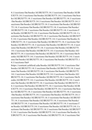 4.1/sections/fm/books/AUBUS375.14.1/sections/fm/books/AUB
US375.14.1/sections/fm/books/AUBUS375.14.1/sections/fm/boo
ks/AUBUS375.14.1/sections/fm/books/AUBUS375.14.1/sections
/fm/books/AUBUS375.14.1/sections/fm/books/AUBUS375.14.1/
sections/fm/books/AUBUS375.14.1/sections/fm/books/AUBUS3
75.14.1/sections/fm/books/AUBUS375.14.1/sections/fm/books/
AUBUS375.14.1/sections/fm/books/AUBUS375.14.1/sections/f
m/books/AUBUS375.14.1/sections/fm/books/AUBUS375.14.1/s
ections/fm/books/AUBUS375.14.1/sections/fm/books/AUBUS37
5.14.1/sections/fm/books/AUBUS375.14.1/sections/fm/books/A
UBUS375.14.1/sections/fm/books/AUBUS375.14.1/sections/fm/
books/AUBUS375.14.1/sections/fm/books/AUBUS375.14.1/sect
ions/fm/books/AUBUS375.14.1/sections/fm/books/AUBUS375.
14.1/sections/fm/books/AUBUS375.14.1/sections/fm/books/AU
BUS375.14.1/sections/fm/books/AUBUS375.14.1/sections/fm/b
ooks/AUBUS375.14.1/sections/fm/books/AUBUS375.14.1/secti
ons/fm/books/AUBUS375.14.1/sections/fm/books/AUBUS375.1
4.1/sections/fm#
https://content.ashford.edu/books/AUBUS375.14.1/sections/fm/
books/AUBUS375.14.1/sections/fm/books/AUBUS375.14.1/sect
ions/fm/books/AUBUS375.14.1/sections/fm/books/AUBUS375.
14.1/sections/fm/books/AUBUS375.14.1/sections/fm/books/AU
BUS375.14.1/sections/fm/books/AUBUS375.14.1/sections/fm/b
ooks/AUBUS375.14.1/sections/fm/books/AUBUS375.14.1/secti
ons/fm/books/AUBUS375.14.1/sections/fm/books/AUBUS375.1
4.1/sections/fm/books/AUBUS375.14.1/sections/fm/books/AUB
US375.14.1/sections/fm/books/AUBUS375.14.1/sections/fm/boo
ks/AUBUS375.14.1/sections/fm/books/AUBUS375.14.1/sections
/fm/books/AUBUS375.14.1/sections/fm/books/AUBUS375.14.1/
sections/fm/books/AUBUS375.14.1/sections/fm/books/AUBUS3
75.14.1/sections/fm/books/AUBUS375.14.1/sections/fm/books/
AUBUS375.14.1/sections/fm/books/AUBUS375.14.1/sections/f
m/books/AUBUS375.14.1/sections/fm/books/AUBUS375.14.1/s
ections/fm/books/AUBUS375.14.1/sections/fm/books/AUBUS37
5.14.1/sections/fm/books/AUBUS375.14.1/sections/fm/books/A
UBUS375.14.1/sections/fm/books/AUBUS375.14.1/sections/fm/
 