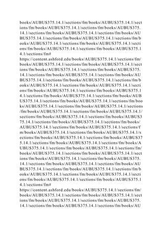 books/AUBUS375.14.1/sections/fm/books/AUBUS375.14.1/sect
ions/fm/books/AUBUS375.14.1/sections/fm/books/AUBUS375.
14.1/sections/fm/books/AUBUS375.14.1/sections/fm/books/AU
BUS375.14.1/sections/fm/books/AUBUS375.14.1/sections/fm/b
ooks/AUBUS375.14.1/sections/fm/books/AUBUS375.14.1/secti
ons/fm/books/AUBUS375.14.1/sections/fm/books/AUBUS375.1
4.1/sections/fm#
https://content.ashford.edu/books/AUBUS375.14.1/sections/fm/
books/AUBUS375.14.1/sections/fm/books/AUBUS375.14.1/sect
ions/fm/books/AUBUS375.14.1/sections/fm/books/AUBUS375.
14.1/sections/fm/books/AUBUS375.14.1/sections/fm/books/AU
BUS375.14.1/sections/fm/books/AUBUS375.14.1/sections/fm/b
ooks/AUBUS375.14.1/sections/fm/books/AUBUS375.14.1/secti
ons/fm/books/AUBUS375.14.1/sections/fm/books/AUBUS375.1
4.1/sections/fm/books/AUBUS375.14.1/sections/fm/books/AUB
US375.14.1/sections/fm/books/AUBUS375.14.1/sections/fm/boo
ks/AUBUS375.14.1/sections/fm/books/AUBUS375.14.1/sections
/fm/books/AUBUS375.14.1/sections/fm/books/AUBUS375.14.1/
sections/fm/books/AUBUS375.14.1/sections/fm/books/AUBUS3
75.14.1/sections/fm/books/AUBUS375.14.1/sections/fm/books/
AUBUS375.14.1/sections/fm/books/AUBUS375.14.1/sections/f
m/books/AUBUS375.14.1/sections/fm/books/AUBUS375.14.1/s
ections/fm/books/AUBUS375.14.1/sections/fm/books/AUBUS37
5.14.1/sections/fm/books/AUBUS375.14.1/sections/fm/books/A
UBUS375.14.1/sections/fm/books/AUBUS375.14.1/sections/fm/
books/AUBUS375.14.1/sections/fm/books/AUBUS375.14.1/sect
ions/fm/books/AUBUS375.14.1/sections/fm/books/AUBUS375.
14.1/sections/fm/books/AUBUS375.14.1/sections/fm/books/AU
BUS375.14.1/sections/fm/books/AUBUS375.14.1/sections/fm/b
ooks/AUBUS375.14.1/sections/fm/books/AUBUS375.14.1/secti
ons/fm/books/AUBUS375.14.1/sections/fm/books/AUBUS375.1
4.1/sections/fm#
https://content.ashford.edu/books/AUBUS375.14.1/sections/fm/
books/AUBUS375.14.1/sections/fm/books/AUBUS375.14.1/sect
ions/fm/books/AUBUS375.14.1/sections/fm/books/AUBUS375.
14.1/sections/fm/books/AUBUS375.14.1/sections/fm/books/AU
 