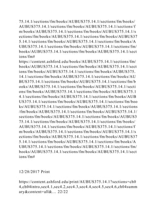 75.14.1/sections/fm/books/AUBUS375.14.1/sections/fm/books/
AUBUS375.14.1/sections/fm/books/AUBUS375.14.1/sections/f
m/books/AUBUS375.14.1/sections/fm/books/AUBUS375.14.1/s
ections/fm/books/AUBUS375.14.1/sections/fm/books/AUBUS37
5.14.1/sections/fm/books/AUBUS375.14.1/sections/fm/books/A
UBUS375.14.1/sections/fm/books/AUBUS375.14.1/sections/fm/
books/AUBUS375.14.1/sections/fm/books/AUBUS375.14.1/sect
ions/fm#
https://content.ashford.edu/books/AUBUS375.14.1/sections/fm/
books/AUBUS375.14.1/sections/fm/books/AUBUS375.14.1/sect
ions/fm/books/AUBUS375.14.1/sections/fm/books/AUBUS375.
14.1/sections/fm/books/AUBUS375.14.1/sections/fm/books/AU
BUS375.14.1/sections/fm/books/AUBUS375.14.1/sections/fm/b
ooks/AUBUS375.14.1/sections/fm/books/AUBUS375.14.1/secti
ons/fm/books/AUBUS375.14.1/sections/fm/books/AUBUS375.1
4.1/sections/fm/books/AUBUS375.14.1/sections/fm/books/AUB
US375.14.1/sections/fm/books/AUBUS375.14.1/sections/fm/boo
ks/AUBUS375.14.1/sections/fm/books/AUBUS375.14.1/sections
/fm/books/AUBUS375.14.1/sections/fm/books/AUBUS375.14.1/
sections/fm/books/AUBUS375.14.1/sections/fm/books/AUBUS3
75.14.1/sections/fm/books/AUBUS375.14.1/sections/fm/books/
AUBUS375.14.1/sections/fm/books/AUBUS375.14.1/sections/f
m/books/AUBUS375.14.1/sections/fm/books/AUBUS375.14.1/s
ections/fm/books/AUBUS375.14.1/sections/fm/books/AUBUS37
5.14.1/sections/fm/books/AUBUS375.14.1/sections/fm/books/A
UBUS375.14.1/sections/fm/books/AUBUS375.14.1/sections/fm/
books/AUBUS375.14.1/sections/fm/books/AUBUS375.14.1/sect
ions/fm#
12/28/2017 Print
https://content.ashford.edu/print/AUBUS375.14.1?sections=ch0
4,ch04intro,sec4.1,sec4.2,sec4.3,sec4.4,sec4.5,sec4.6,ch04summ
ary&content=all&… 22/22
 