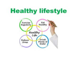 Healthy lifestyle
 