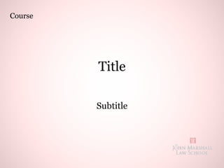 Course




         Title

         Subtitle
 