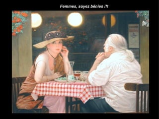 Femmes, soyez bénies !!!
 
