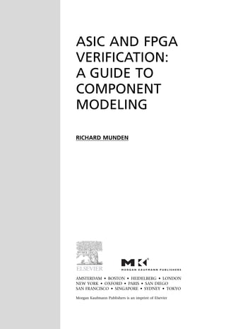 Asic And Fpga Verification A Guide To Component Modeling Richard Munden ...
