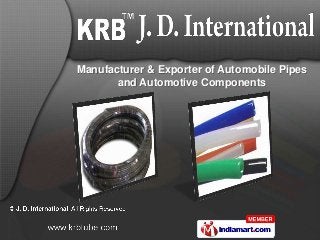 Manufacturer & Exporter of Automobile Pipes
       and Automotive Components
 