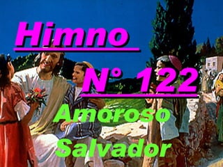 Himno  N° 122 Amoroso Salvador 