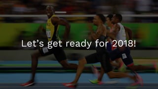 Let’s get ready for 2018!
 